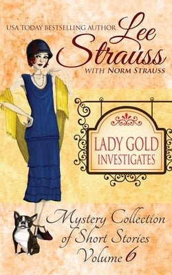 Lady Gold Investigates Volume 6 by Strauss, Lee
