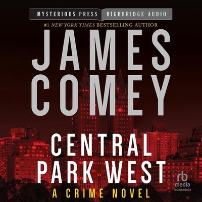 Central Park West: A Crime Novel by Comey, James