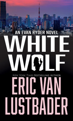 White Wolf by Lustbader, Eric Van