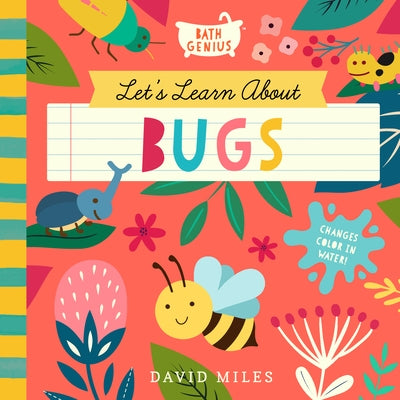 Let's Learn about Bugs: A Color-Changing Bath Book by Miles, David