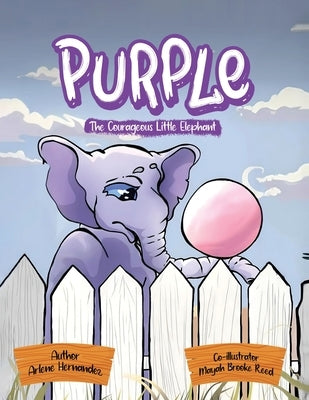 Purple The Courageous Little Elephant by Hernandez, Arlene