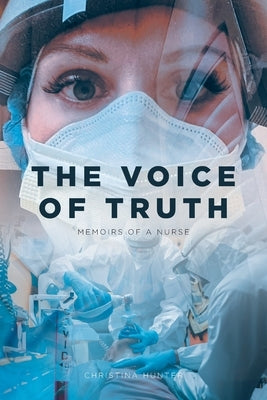 The Voice of Truth: Memoirs of a Nurse by Hunter, Christina