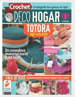 Crochet DecoHogar. Totora 1: Un novedoso material textil para tejer by Ediciones, Evia
