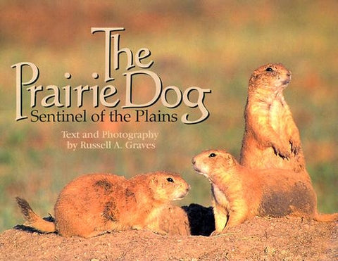 The Prairie Dog by Graves, Russell A.