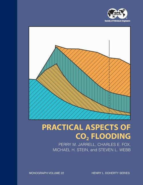 Practical Aspects of CO2 Flooding: Monograph 22 by Jarrell, Perry M.