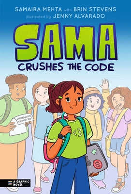 Sama Crushes the Code: A Graphic Novel by Mehta, Samaira