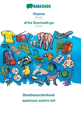 BABADADA, Vlaams - af-ka Soomaali-ga, Beeldwoordenboek - qaamuus sawiro leh: Flemish - Somali, visual dictionary by Babadada Gmbh