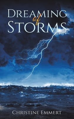 Dreaming of Storms by Emmert, Christine