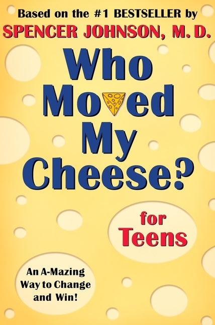 Who Moved My Cheese? for Teens by Johnson, Spencer