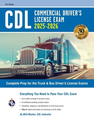 CDL - Commercial Driver's License Exam, 2025-2026: Complete Prep for the Truck & Bus Driver's License Exams by Mosher, Matt