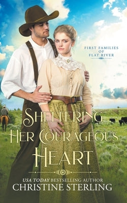 Sheltering Her Courageous Heart by Sterling, Christine
