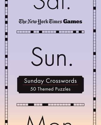 New York Times Games Sunday Crosswords: 50 Themed Puzzles by New York Times