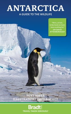 Antarctica: A Guide to the Wildlife by Soper, Tony