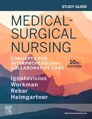 Study Guide for Medical-Surgical Nursing: Concepts for Interprofessional Collaborative Care by Ignatavicius, Donna D.