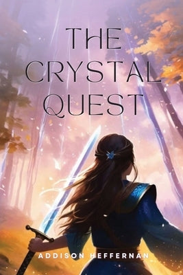 The Crystal Quest by Heffernan, Addison