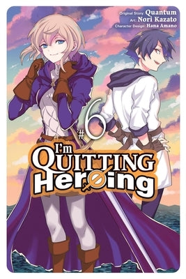I'm Quitting Heroing, Vol. 6 by Quantum