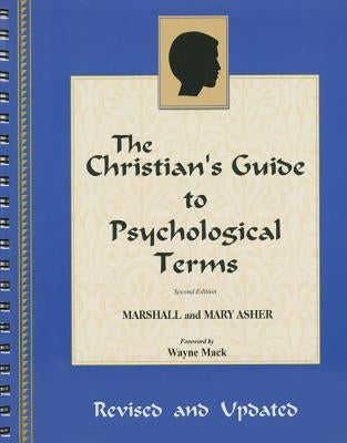 The Christian's Guide to Psychological Terms by Asher, Marshal