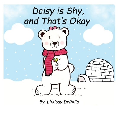 Daisy is Shy, and That's Okay by Derollo, Lindsay