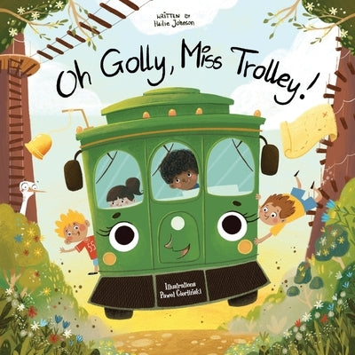 Oh Golly, Miss Trolley! by Johnson, Hailie