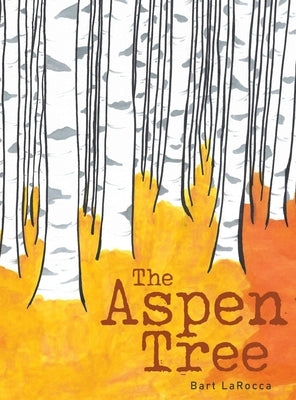 The Aspen Tree by Larocca, Bart