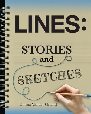 Lines: Stories and Sketches by Vander Griend, Donna