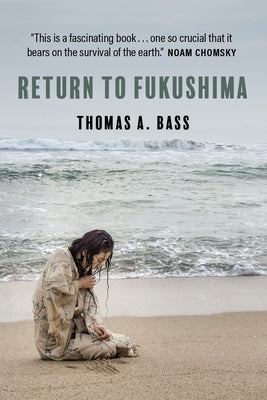 Return to Fukushima by Bass, Thomas A.