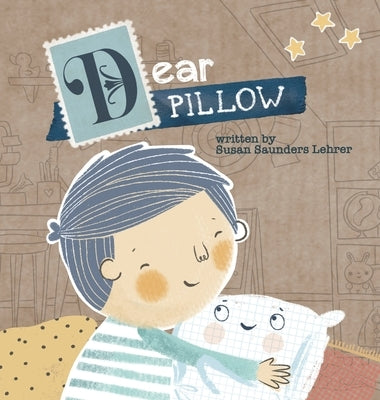 Dear Pillow by Lehrer, Susan Saunders