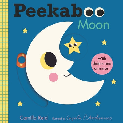 Peekaboo: Moon: (An Interactive Board Book for Babies & Toddlers with Mirror & Sliders to Push, Pull, or Turn. Cute Artwork Includes a Clock, Light, T by Arrhenius, Ingela P.
