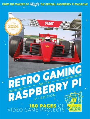 Retro Gaming with Raspberry Pi: Nearly 200 Pages of Video Game Projects by 