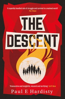 The Descent: The Shocking, Visionary Climate-Emergency Thriller - Prequel to the Critically Acclaimed the Forcing by Hardisty, Paul E.