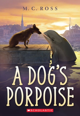 A Dog's Porpoise by Ross, M. C.