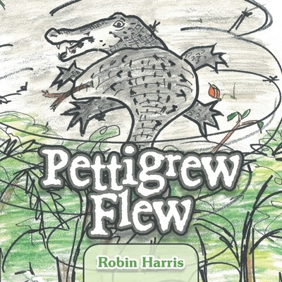 Pettigrew Flew by Harris, Robin