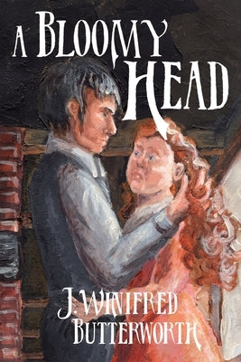 A Bloomy Head by Butterworth, J. Winifred