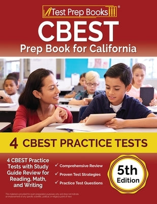 CBEST Prep Book for California: 4 CBEST Practice Tests with Study Guide Review for Reading, Math, and Writing [5th Edition] by Rueda, Joshua