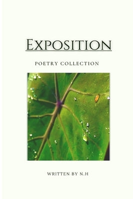 Exposition: Poetry Collection by N. H.