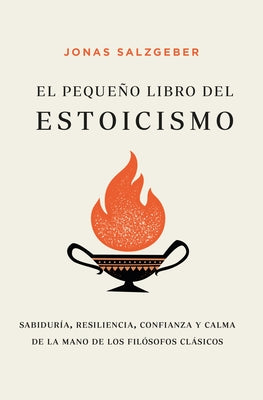 Pequeño Libro del Estoicismo, El -V2* by Salzgeber, Jonas