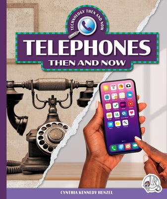 Telephones Then and Now by Henzel, Cynthia Kennedy