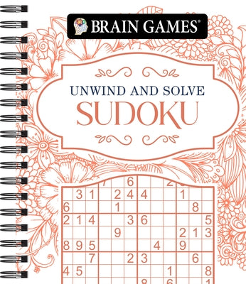 Brain Games - Unwind and Solve: Sudoku by Publications International Ltd