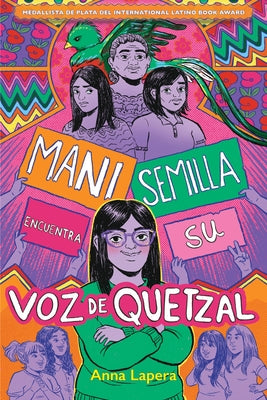 Mani Semilla Encuentra Su Voz de Quetzal by Lapera, Anna