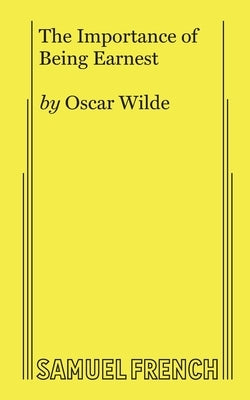 The Importance of Being Earnest (Full) by Wilde, Oscar