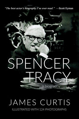 Spencer Tracy: A Biography by Curtis, James