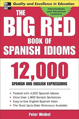 The Big Red Book of Spanish Idioms: 12,000 Spanish and English Expressions by Weibel, Peter