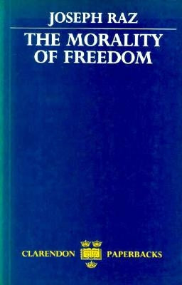 The Morality of Freedom by Raz, Joseph