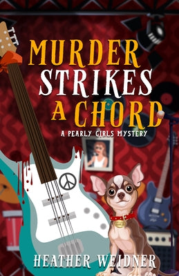 Murder Strikes a Chord: A Pearly Girls Mystery by Weidner, Heather