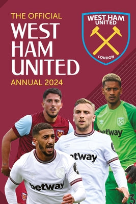 The Official West Ham United Annual 2024 by Pritchard, Rob