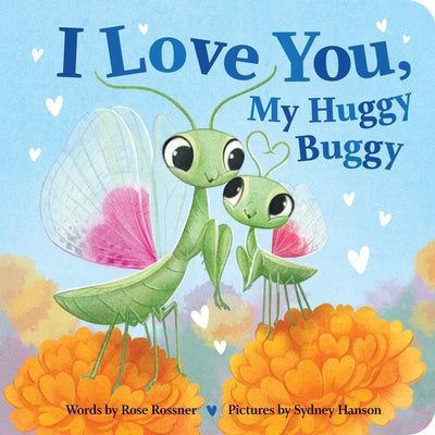 I Love You, My Huggy Buggy by Rossner, Rose