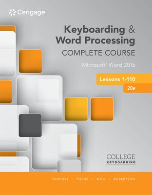 Keyboarding and Word Processing Complete Course Lessons 1-110: Microsoft Word 2016 by Vanhuss, Susie