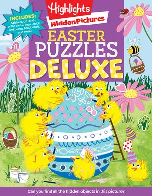 Easter Puzzles Deluxe: Easter Activity Book with Hidden Pictures Puzzles, Mazes, Crafts, Recipes and Over 100 Easter Stickers by Highlights