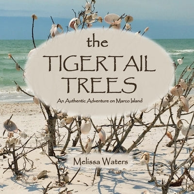 The Tigertail Trees by Waters, Melissa