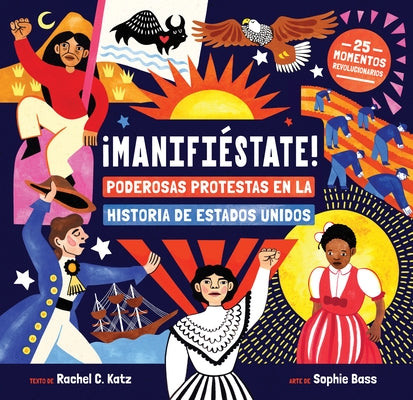 ¡Manifiéstate!: Poderosas Protestas En La Historia de Estados Unidos by Katz, Rachel C.